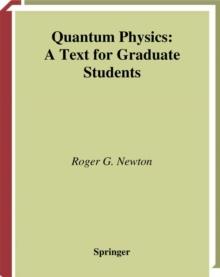 Quantum Physics : A Text for Graduate Students