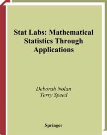 Stat Labs : Mathematical Statistics Through Applications