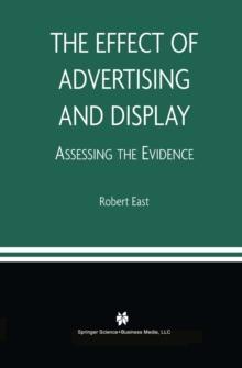 The Effect of Advertising and Display : Assessing the Evidence