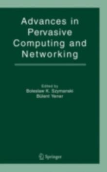 Advances in Pervasive Computing and Networking