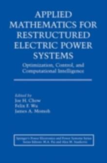 Applied Mathematics for Restructured Electric Power Systems : Optimization, Control, and Computational Intelligence