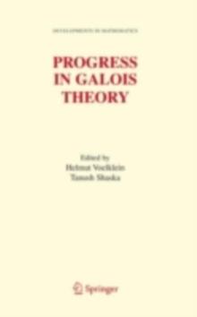 Progress in Galois Theory : Proceedings of John Thompson's 70th Birthday Conference