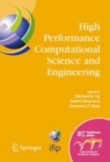 High Performance Computational Science and Engineering : IFIP TC5 Workshop on High Performance Computational Science and Engineering (HPCSE), World Computer Congress, August 22-27, 2004, Toulouse, Fra