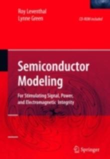 Semiconductor Modeling: : For Simulating Signal, Power, and Electromagnetic Integrity