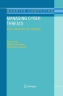 Managing Cyber Threats : Issues, Approaches, and Challenges