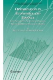 Optimization in Economics and Finance : Some Advances in Non-Linear, Dynamic, Multi-Criteria and Stochastic Models