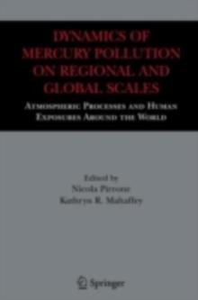 Dynamics of Mercury Pollution on Regional and Global Scales : Atmospheric Processes and Human Exposures Around the World