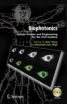 Biophotonics : Optical Science and Engineering for the 21st Century