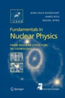 Fundamentals in Nuclear Physics : From Nuclear Structure to Cosmology