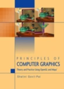 Principles of Computer Graphics : Theory and Practice Using OpenGL and Maya(R)