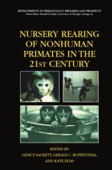 Nursery Rearing of Nonhuman Primates in the 21st Century