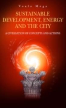 Sustainable Development, Energy and the City : A Civilisation of Concepts and Actions