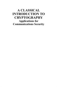 A Classical Introduction to Cryptography : Applications for Communications Security