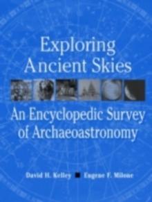 Exploring Ancient Skies : An Encyclopedic Survey of Archaeoastronomy