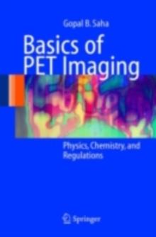 Basics of PET Imaging : Physics, Chemistry, and Regulations