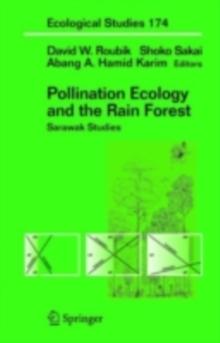 Pollination Ecology and the Rain Forest : Sarawak Studies