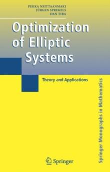 Optimization of Elliptic Systems : Theory and Applications