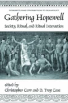 Gathering Hopewell : Society, Ritual and Ritual Interaction