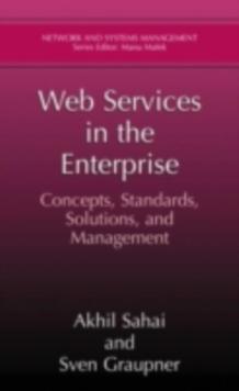 Web Services in the Enterprise : Concepts, Standards, Solutions, and Management