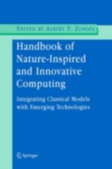 Handbook of Nature-Inspired and Innovative Computing : Integrating Classical Models with Emerging Technologies