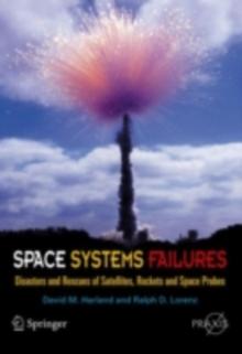 Space Systems Failures : Disasters and Rescues of Satellites, Rocket and Space Probes