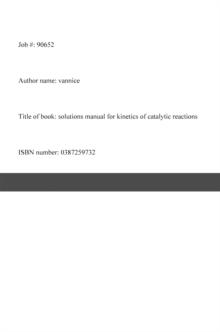 Kinetics of Catalytic Reactions--Solutions Manual