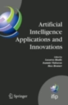 Artificial Intelligence Applications and Innovations II : IFIP TC12 and WG12.5 - Second IFIP Conference on Artificial Intelligence Applications and Innovations (AIAI-2005), Sept. 7-9, 2005, Beijing, C