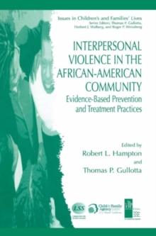 Interpersonal Violence in the African-American Community : Evidence-Based Prevention and Treatment Practices