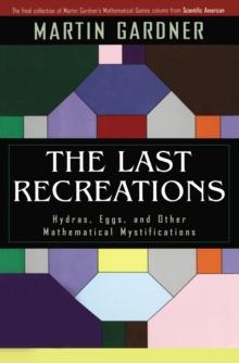 The Last Recreations : Hydras, Eggs, and Other Mathematical Mystifications