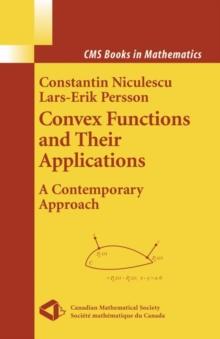 Convex Functions and their Applications : A Contemporary Approach