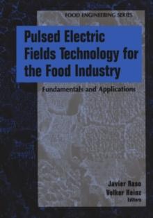 Pulsed Electric Fields Technology for the Food Industry : Fundamentals and Applications