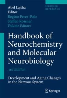 Handbook of Neurochemistry and Molecular Neurobiology : Development and Aging Changes in the Nervous System