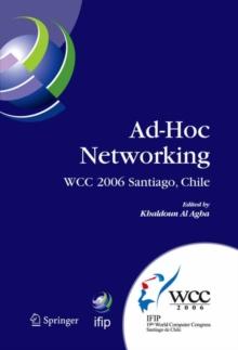 Ad-Hoc Networking : IFIP 19th World Computer Congress, TC-6, IFIP Interactive Conference on Ad-Hoc Networking, August 20-25, 2006, Santiago, Chile