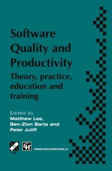 Software Quality and Productivity : Theory, practice, education and training