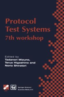 Protocol Test Systems : 7th workshop 7th IFIP WG 6.1 international workshop on protocol text systems