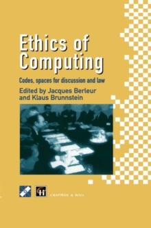 Ethics of Computing : Codes, spaces for discussion and law