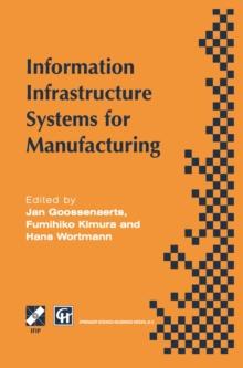 Information Infrastructure Systems for Manufacturing : Proceedings of the IFIP TC5/WG5.3/WG5.7 international conference on the Design of Information Infrastructure Systems for Manufacturing, DIISM '96