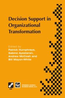 Decision Support in Organizational Transformation : IFIP TC8 WG8.3 International Conference on Organizational Transformation and Decision Support, 15-16 September 1997, La Gomera, Canary Islands