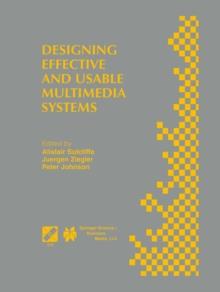 Designing Effective and Usable Multimedia Systems : Proceedings of the IFIP Working Group 13.2 Conference on Designing Effective and Usable Multimedia Systems Stuttgart, Germany, September 1998