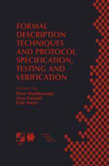 Formal Description Techniques and Protocol Specification, Testing and Verification : FORTE XI/PSTV XVIII'98 IFIP TC6 WG6.1 Joint International Conference on Formal Description Techniques for Distribut