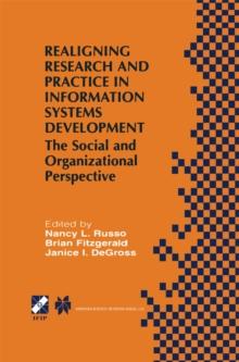 Realigning Research and Practice in Information Systems Development : The Social and Organizational Perspective