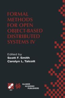 Formal Methods for Open Object-Based Distributed Systems IV : IFIP TC6/WG6.1. Fourth International Conference on Formal Methods for Open Object-Based Distributed Systems (FMOODS 2000) September 6-8, 2