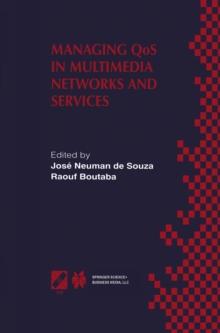 Managing QoS in Multimedia Networks and Services : IEEE / IFIP TC6 - WG6.4 & WG6.6 Third International Conference on Management of Multimedia Networks and Services (MMNS'2000) September 25-28, 2000, F