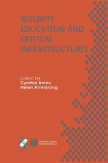 Security Education and Critical Infrastructures : IFIP TC11 / WG11.8 Third Annual World Conference on Information Security Education (WISE3) June 26-28, 2003, Monterey, California, USA