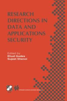 Research Directions in Data and Applications Security : IFIP TC11 / WG11.3 Sixteenth Annual Conference on Data and Applications Security July 28-31, 2002, Cambridge, UK