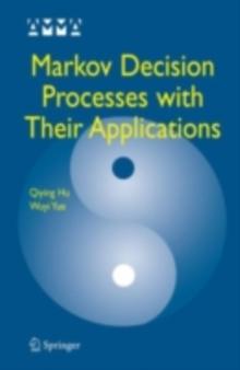 Markov Decision Processes with Their Applications