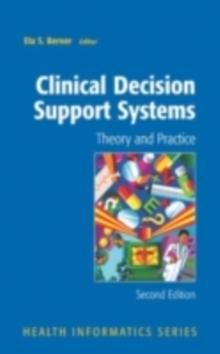 Clinical Decision Support Systems : Theory and Practice