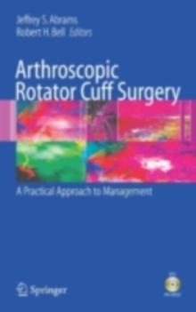 Arthroscopic Rotator Cuff Surgery : A Practical Approach to Management