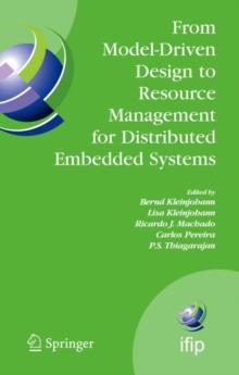 From Model-Driven Design to Resource Management for Distributed Embedded Systems : IFIP TC 10 Working Conference on Distributed and Parallel Embedded Systems (DIPES 2006) October 11-13, 2006, Braga, P