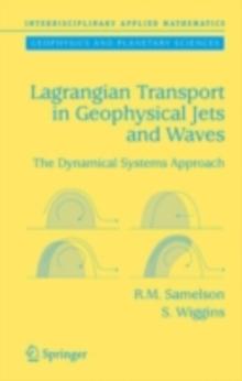 Lagrangian Transport in Geophysical Jets and Waves : The Dynamical Systems Approach